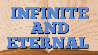 INFINITE AND ETERNAL